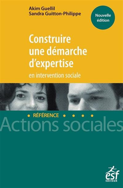 Construire une démarche d'expertise en intervention sociale