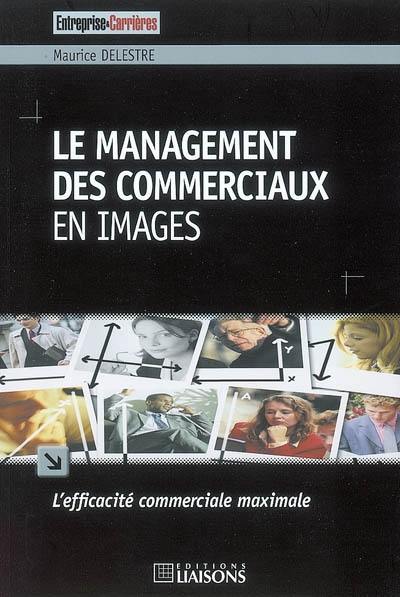 Le management des commerciaux en images : l'efficacité commerciale maximale