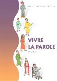 Vivre la parole : complément : guide d'utilisation