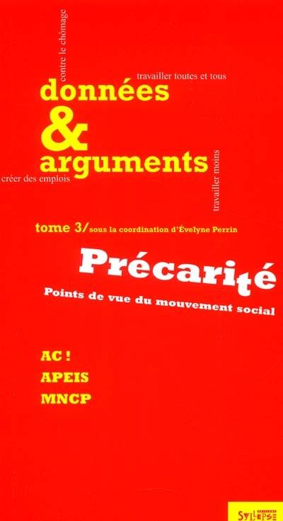 Données et arguments. Vol. 3. Précarité : points de vue du mouvement social