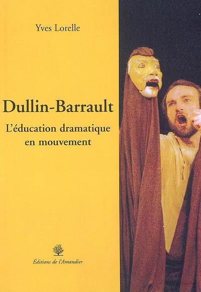 Dullin-Barrault : l'éducation dramatique en mouvement