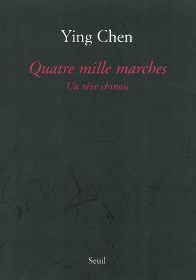 Quatre mille marches : un rêve chinois