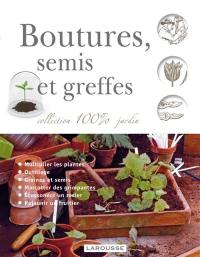 Boutures, semis et greffes