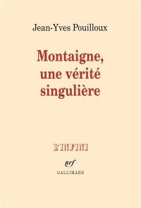 Montaigne, une vérité singulière