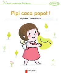 Pipi caca popot !