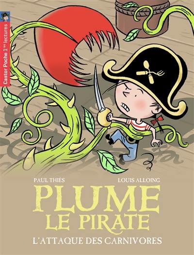 Plume le pirate. Vol. 5. L'attaque des carnivores