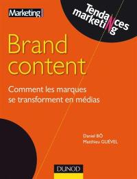 Brand content : comment les marques se transforment en médias