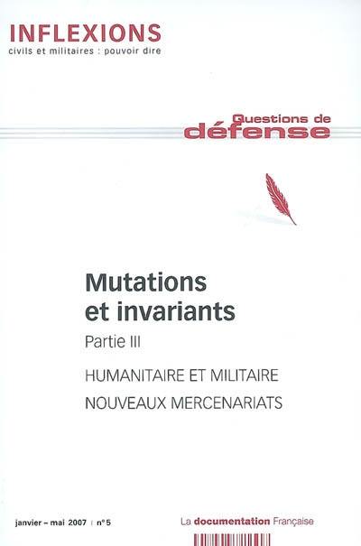 Inflexions, n° 5. Mutations et invariants : partie III : humanitaire et militaire, nouveaux mercenariats