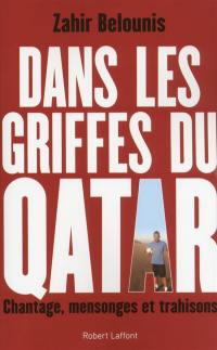 Dans les griffes du Qatar : chantage, mensonges et trahisons