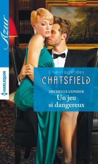 Un jeu si dangereux : l'héritage des Chatsfield