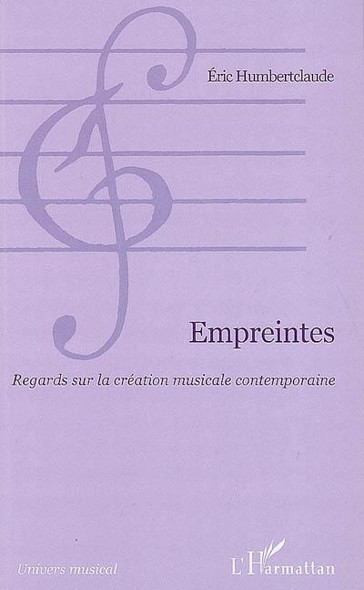 Empreintes : regards sur la création musicale contemporaine