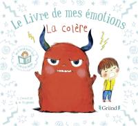 Le livre de mes émotions. La colère