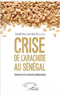 Crise de l'arachide au Sénégal : itinéraire d'un témoin indépendant