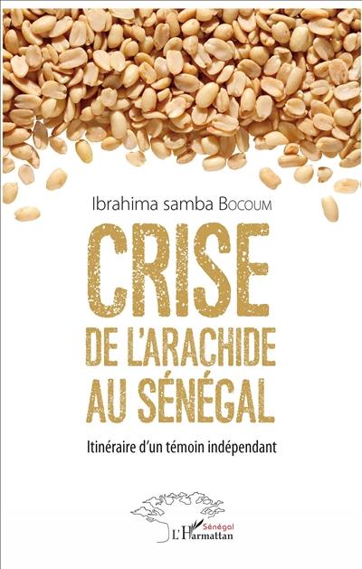 Crise de l'arachide au Sénégal : itinéraire d'un témoin indépendant