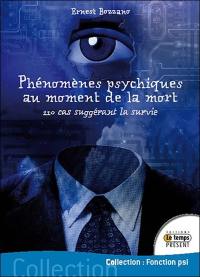 Phénomènes psychiques au moment de la mort : 110 cas suggérant la survie