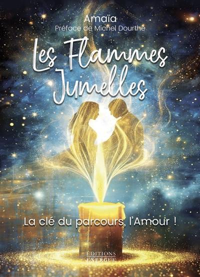 Les flammes jumelles : la clé du parcours, l'amour !