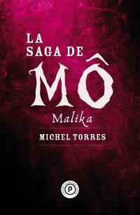 La saga de Mô. Malika