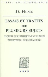 Essais et traités sur plusieurs sujets. Vol. 3. Enquête sur l'entendement humain. Dissertation sur les passions