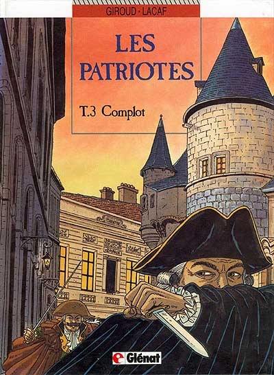 Les Patriotes. Vol. 3. Complot