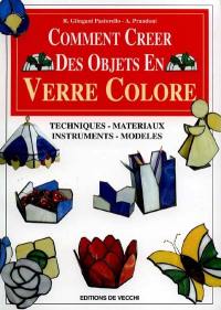 Comment créer des objets avec du verre coloré