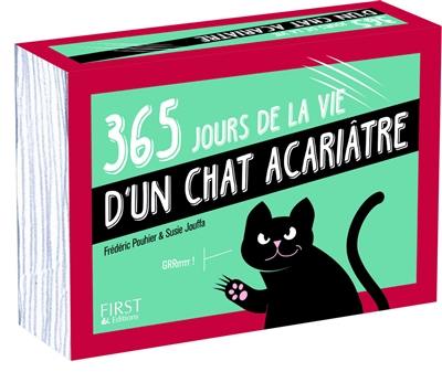 Livre 365 Jours De La Vie D Un Chat Acariatre Le Livre De Frederic Pouhier Et Susie Jouffa First Editions