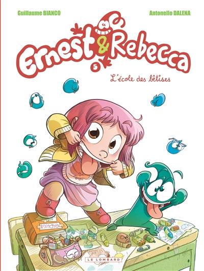 Ernest & Rebecca. Vol. 5. L'école des bêtises