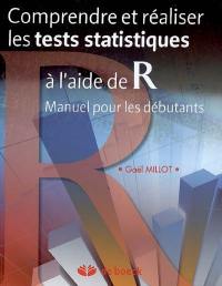 Comprendre et réaliser les tests statistiques à l'aide de R : manuel pour les débutants