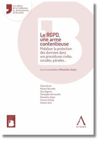 Le RGPD, une arme contentieuse : mobiliser la protection des données dans vos procédures civiles, sociales, pénales...