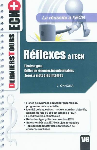 Réflexes à l'ECN : tiroirs types, grilles de réponses incontournables, zéros & mots clés intégrés