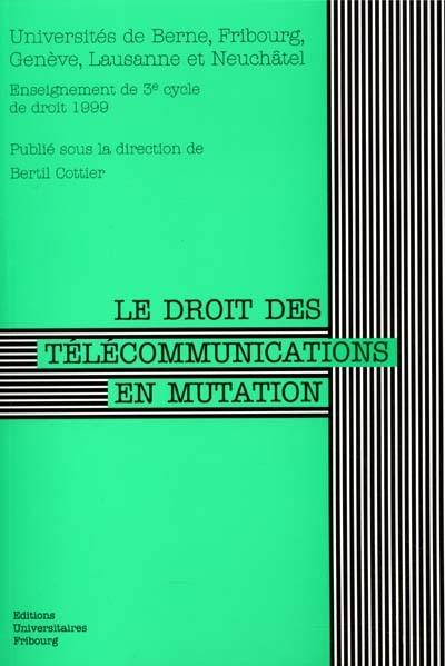 Le droit des télécommunications en mutation