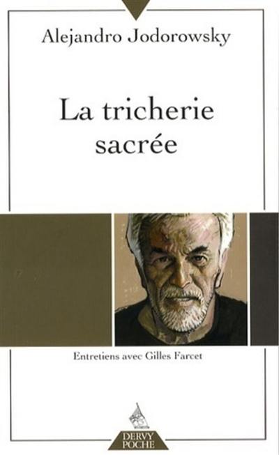 La tricherie sacrée : entretiens avec Gilles Farcet