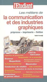 Les métiers de la communication et des industries graphiques : prépresse, imprimerie, finition