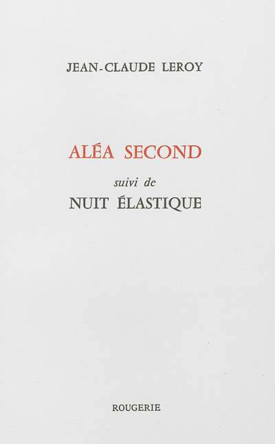 Aléa second. Nuit élastique