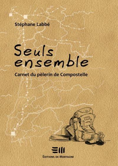 Seuls ensemble : carnet du pèlerin de Compostelle