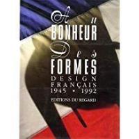 Au bonheur des formes : le design français de 1945 à nos jours