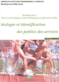 Biologie et identification des publics des services, Certificat d'aptitude professionnelle agricole Services en milieu rural : module MP2, bases scientifiques des techniques professionnelles