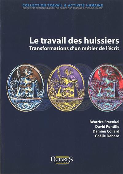 Le travail des huissiers : transformations d'un métier de l'écrit