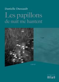 Les papillons de nuit me hantent