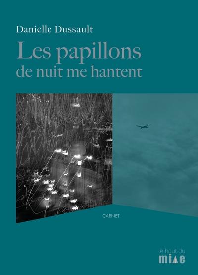 Les papillons de nuit me hantent