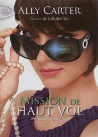 Mission de haut vol. Vol. 2. Ne reculer devant rien