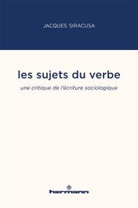 Les sujets du verbe : une critique de l'écriture sociologique