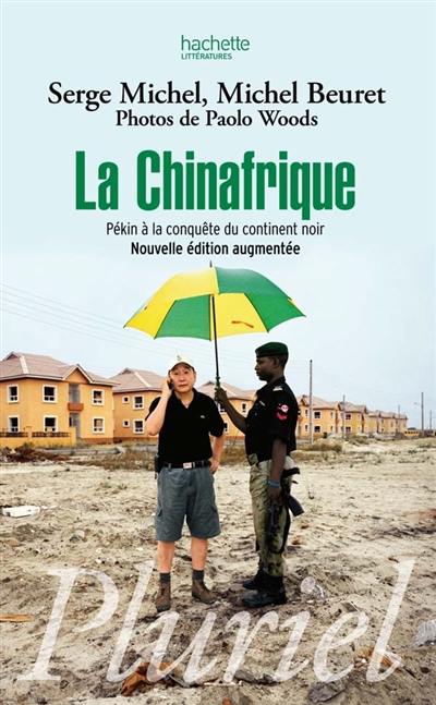 La Chinafrique : Pékin à la conquête du continent noir