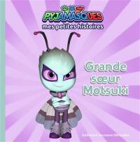 Pyjamasques. Vol. 8. Grande soeur Motsuki