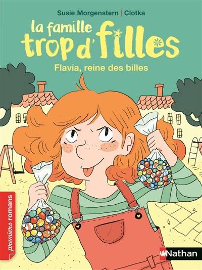 La famille trop d'filles. Flavia, reine des billes