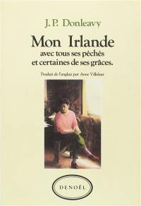 Mon Irlande : avec tous ses péchés et certaines de ses grâces