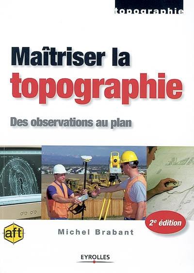 Maîtriser la topographie : des observations au plan