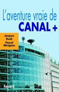 L'aventure vraie de Canal Plus