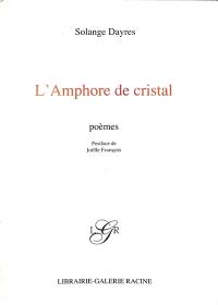 L'amphore de cristal : poèmes