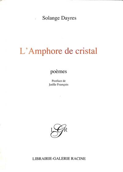 L'amphore de cristal : poèmes