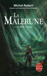 La Malerune. Vol. 3. La Belle Arcane